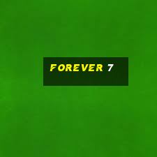 forever 7