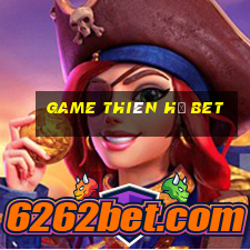 game thiên hạ bet