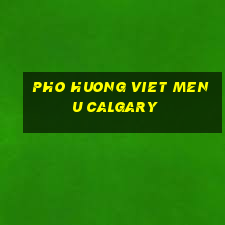 pho huong viet menu calgary