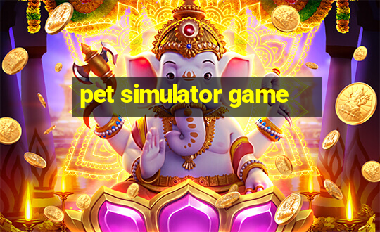 pet simulator game