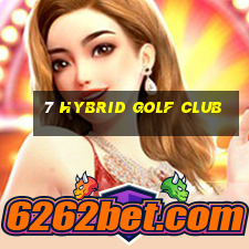 7 hybrid golf club