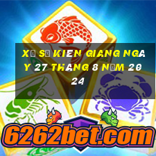 xổ số kiên giang ngày 27 tháng 8 năm 2024