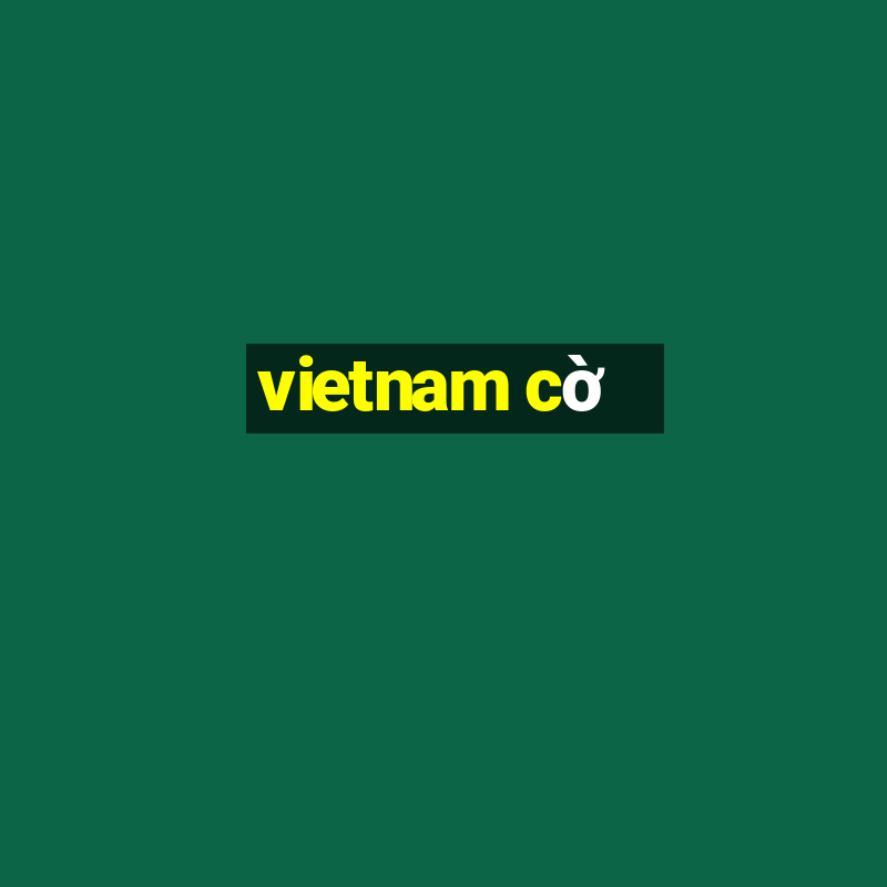 vietnam cờ