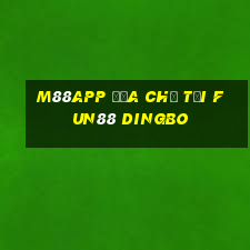 M88app Địa chỉ tải Fun88 Dingbo