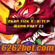 Phân tích Xổ Số Tiền Giang ngày 23