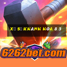 xổ số khánh hòa 8 3