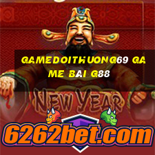 Gamedoithuong69 Game Bài G88