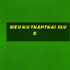 sieu hu thanthai club