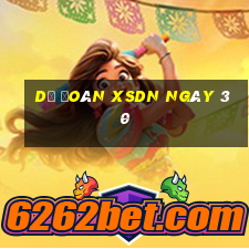 Dự đoán XSDN ngày 30