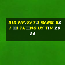 Rikvip.Us Tải Game Bài Đổi Thưởng Uy Tín 2024