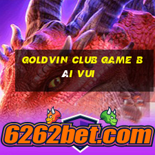 Goldvin Club Game Bài Vui