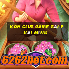 Kon Club Game Bài Phái Mạnh