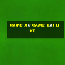 Game X8 Game Bài Live