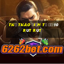 Thể thao điện tử Đố 10 RÚT RÚT