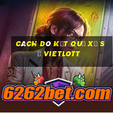 cách dò kết quả xổ số vietlott