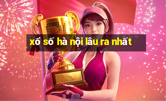 xổ số hà nội lâu ra nhất