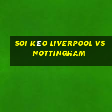 soi kèo liverpool vs nottingham