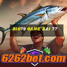 Big79 Game Bài 77