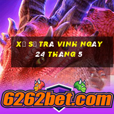 xổ số trà vinh ngày 24 tháng 5