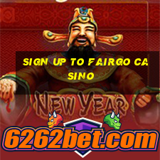 sign up to fairgo casino