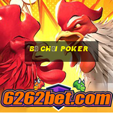 bộ chơi poker