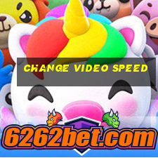 change video speed