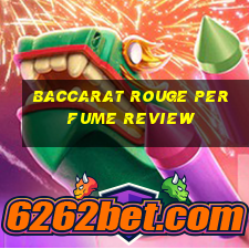 baccarat rouge perfume review