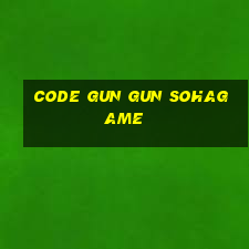 code gun gun sohagame