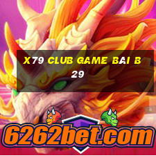 X79 Club Game Bài B29