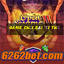 game chơi bài đổi thẻ