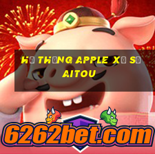 Hệ thống Apple Xổ số Aitou