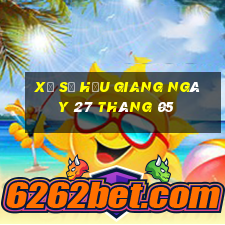 xổ số hậu giang ngày 27 tháng 05