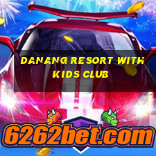 danang resort with kids club