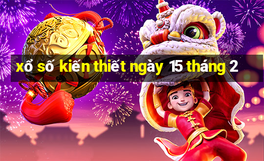 xổ số kiến thiết ngày 15 tháng 2