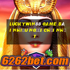 Luckywin88 Game Bài Nhiều Người Chơi Nhất