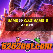 Game69 Club Game Bài B29