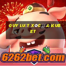 quy luật xóc đĩa kubet