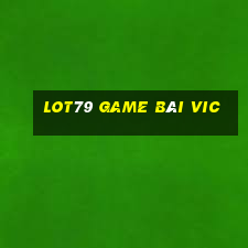 Lot79 Game Bài Vic