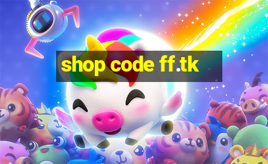 shop code ff.tk