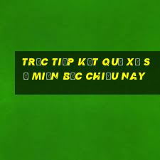 trực tiếp kết quả xổ số miền bắc chiều nay