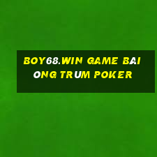 Boy68.Win Game Bài Ông Trùm Poker