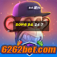 bong da 24 7