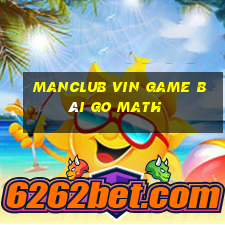 Manclub Vin Game Bài Go Math