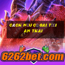 cách nấu củ gai tươi an thai