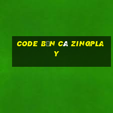 code bắn cá zingplay