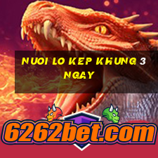 nuoi lo kep khung 3 ngay