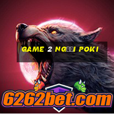 game 2 người poki