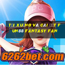 Tải xuống và cài đặt Fun88 Fantasy Fan