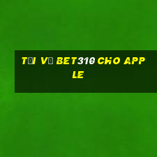 Tải về bet310 cho Apple