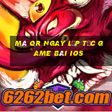 Mã QR ngay lập tức game bài ios